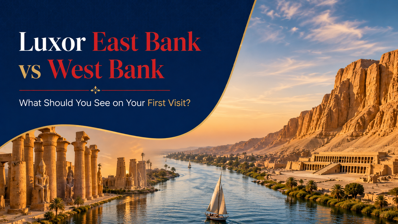 Luxor East Bank vs West Bank: What Should You See on Your First Visit?