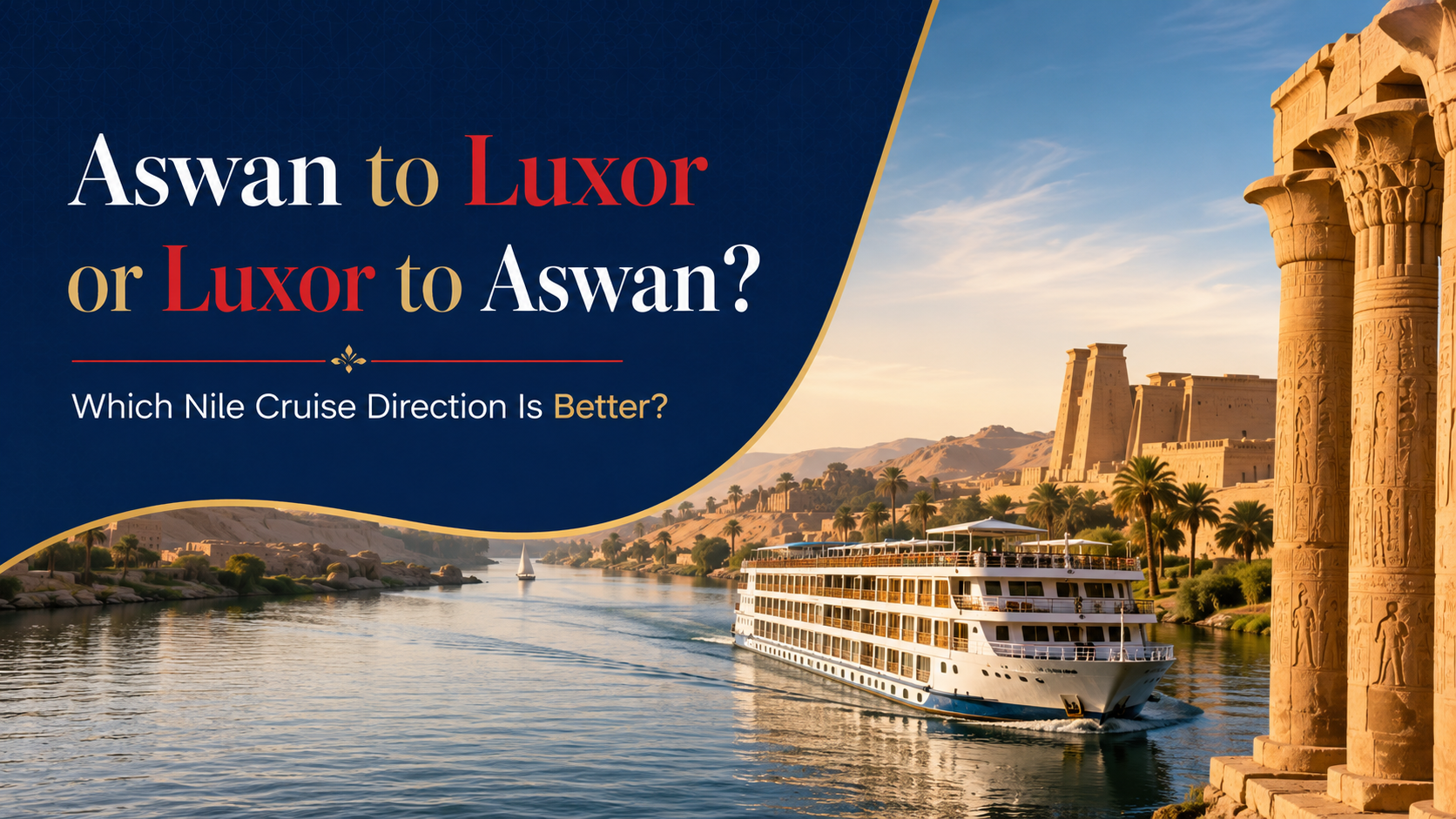 Aswan to Luxor or Luxor to Aswan: Which Nile Cruise Direction Is Better?